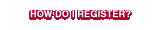How do I register?